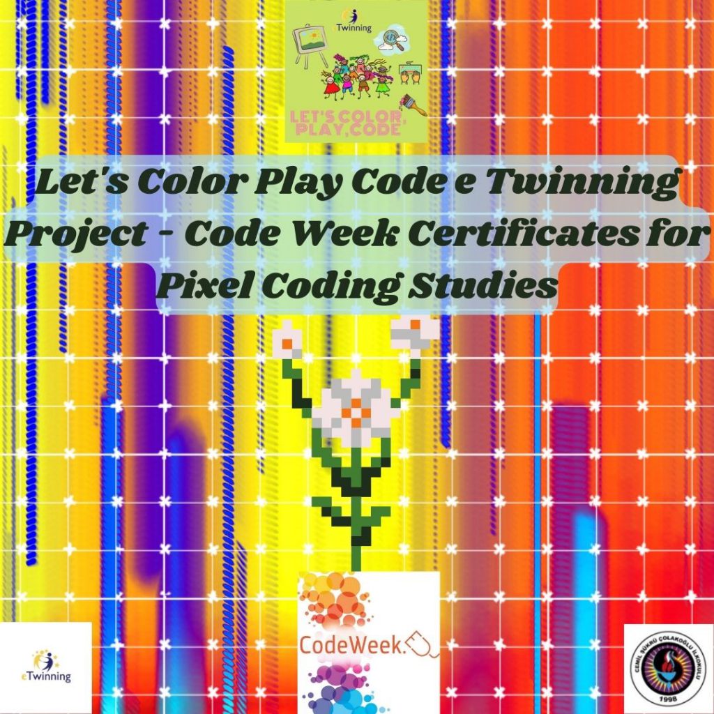 Let’s Color Play Code e Twinning Project – Code Week Certificates for Pixel Coding Studies by sukran  - Illustrated by Şükran Yenigelen - Ourboox.com